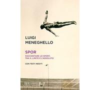 Spor. Raccontare lo sport, tra il limite e l'assoluto