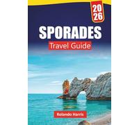 SPORADES TRAVEL GUIDE 2026: Discover Top Attractions, Beaches, Local Food Spots, Cultural Experiences, and Itineraries for Planning Your Greek Island Getaway