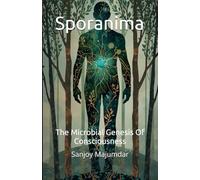 Sporanima: The Microbial Genesis of Consciousness