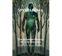 Sporanima: The Microbial Genesis Of Consciousness