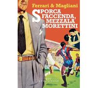 Sporca faccenda, mezzala Morettini