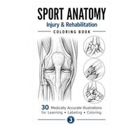 SPORT ANATOMY Injury & Rehabilitation COLORING BOOK