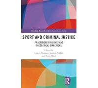 Sport and Criminal Justice: Practitioner Insights and Theoretical Directions