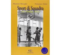 Sport di squadra. Teoria, metodologia, didattica