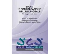Sport e comunicazione nell'era digitale. Media, processi, attori