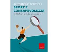 Sport e consapevolezza. Perché allenare (anche) la conoscenza di sé
