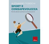 Sport e consapevolezza. Perché allenare (anche) la conoscenza di sé