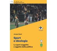 Sport e ideologia. Lo sport soggetto e oggetto della politica