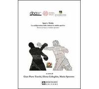 Sport e media. La configurazione della violenza in ambito sportivo. Con CD-ROM