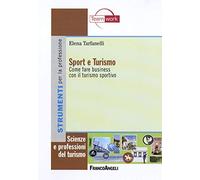 Sport e turismo. Come fare business con il turismo sportivo