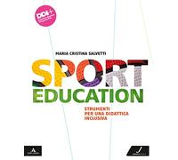 Sport education. Strumenti per una didattica inclusiva. Per la Scuola media. Con e-book. Con espansione online