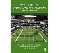 Sport Facility Operations Management: A Global Perspective