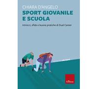 Sport giovanile e scuola. Intrecci, sfide e buone pratiche di Dual Career
