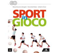 Sport in gioco. Vol. unico. Con e-book. Con espansione online. Per la Scuola media
