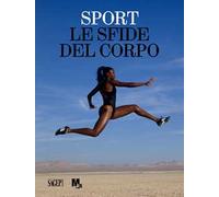 Sport. Le sfide del corpo