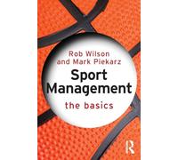 Sport Management: The Basics (The Basics) by Robert Wilson