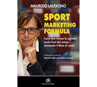 Sport marketing formula. Come fare vincere la squadra anche fuori dal campo riportando il tifoso al centro