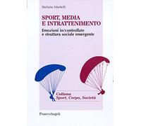 Sport, media e intrattenimento. Emozioni in/controllate e struttura sociale emergente