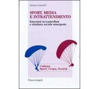 Sport, media e intrattenimento. Emozioni in/controllate e struttura sociale emergente