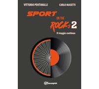 Sport on the rocks. Il viaggio continua (Vol. 2)
