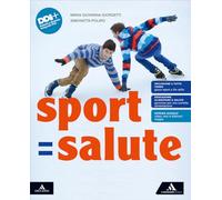 Sport=Salute. Per la Scuola media. Con e-book. Con espansione online