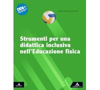 Sport=Salute. Strumenti per una didattica inclusiva nell'Educazione fisica. Per la Scuola media. Con e-book. Con espansione online
