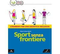 Sport senza frontiere. Ediz. facile. Per la Scuola media. Con e-book. Con espansione online