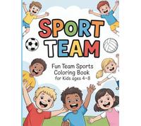 SPORT TEAM: Fun Team Sports Coloring Book for Kids Ages 4-8