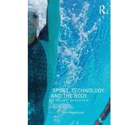 Sport, Technology and the Body: The Nature of Performance
