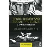 Sport, Theory and Social Problems: A Critical Introduction