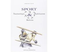 Sport & traumatologia. Medicina, riabilitazione