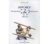 Sport & traumatologia. Medicina, riabilitazione