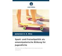 Sport- und Freizeitpolitik als emanzipatorische Bildung für Jugendliche: Widersprüche und Möglichkeiten der demokratischen Volkspolitik