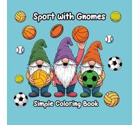 Sport with Gnomes Simple Coloring Book: Bold Coloring Pages with a Gnome for Kids and Adults