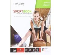 Sportbook. Corpo in movimento. Con quaderno. Per le Scuole superiori. Con e-book. Con espansione online