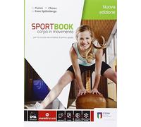 Sportbook. Corpo in movimento. Per le Scuole superiori. Con e-book. Con espansione online