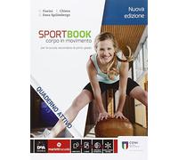 Sportbook. Corpo in movimento. Quaderno. Per le Scuole superiori. Con e-book