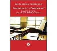 Sportello d'ascolto e altri racconti della mia scuola media