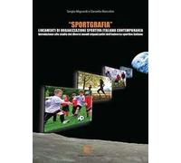 Sportgrafia. Lineamenti di organizzazione sportiva italiana contemporanea