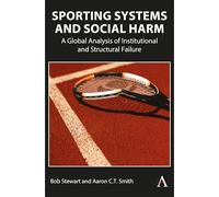 Sporting Systems and Social Harm: A Global Analysis of Institutional and Structural Failure
