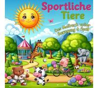 Sportliche Tiere - Das Malbuch voller Bewegung & Spaß: 32 Tiere mit farbigen Vorlagen und lustigen Tiervorstellungen