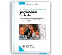 Sportmedizin für Ärzte: Lehrbuch auf der Grundlage des Weiterbildungssystems der Deutschen Gesellschaft für Sportmedizin und Prävention (DGSP)