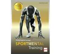 Sportmentaltraining: Erfolg beginnt im Kopf