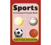 Sports A Crossword Puzzle Book Puzzles For Adults, Seniors and Teens: Crossword Puzzles with Easy to Read Print about Sports, Sports Equipment, ... … Gift for Vacations, Holidays and Relaxation