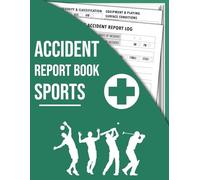Sports Accident Report Book: Injury & Incident Recording Journal with First Aid Guidelines