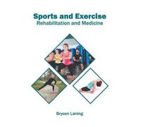 Sports and Exercise: Rehabilitation and Medicine (Copertina rigida)