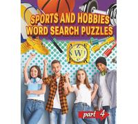 Sports and Hobbies Word Search Puzzles for Teens - Part 4: What a fun, easy, and relaxing way to spend time with friends and family.
