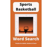 Sports Basketball Word Search Puzzle Book: Word Searches with Easy to Read Print about NBA, NCAA and Final Four and More | 6x9 inches, 110 pages | 50+ ... for Vacations, Holidays and Free Times