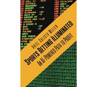 Sports Betting Illuminated: An AI-Powered Path to Profit
