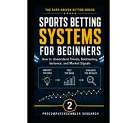 Sports Betting Systems for Beginners: How to Understand Trends, Backtesting, Variance, and Market Signals